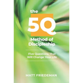 The 5Q Method of Discipleship: 5 Questions That Will Change Your Life