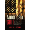 American Grit: From a Japanese American Concentration Camp Rises an American War Hero