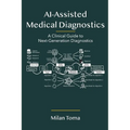 AI-Assisted Medical Diagnostics: A Clinical Guide to Next-Generation Diagnostics