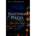 Shattered Pieces: Glass House Heart