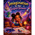 Imagination Is Her Superpower