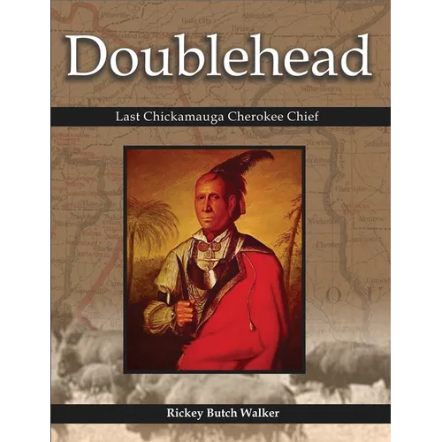 Doublehead: Last Chickamauga Cherokee Chief