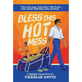 Bless This Hot Mess: A Sinfully Funny Story
