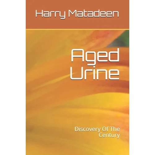 Aged Urine- Discovery Of The Century