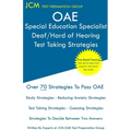OAE Special Education Specialist Deaf/Hard of Hearing Test Taking Strategies: OAE 044 - Free Online Tutoring - New 2020 Edition - The latest strategie