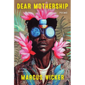 Dear Mothership: Poems