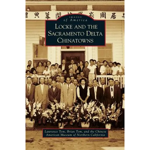 Locke and the Sacramento Delta Chinatowns