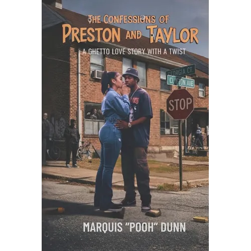 The Confessions of Preston and Taylor: A ghetto love story with a twist