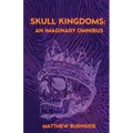 Skull Kingdoms: An Imaginary Omnibus