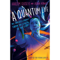A Quantum Life (Adapted for Young Adults): My Unlikely Journey from the Street to the Stars