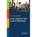 A Study Guide for J.R.R. Tolkien's The Lord of the Rings