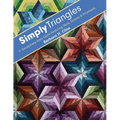 Simply Triangles - Print-On-Demand Edition: 11 Deceptively Easy Quilts Featuring Stars, Daisies & Pinwheels