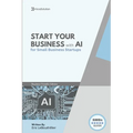AI Business Startup Guide: Building Your Business with Artificial Intelligence