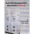 AutoCAD Electrical 2025 Black Book: (Colored)