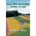 But The Heavens Never Cried