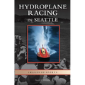 Hydroplane Racing in Seattle