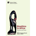 Bioethics in Africa: Theories and Praxis