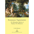 Renaissance Vegetarianism: The Philosophical Afterlives of Porphyry's On Abstinence