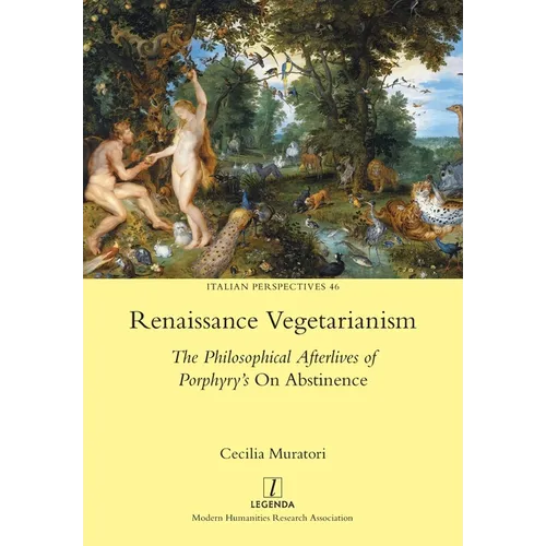Renaissance Vegetarianism: The Philosophical Afterlives of Porphyry's On Abstinence