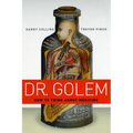 Dr. Golem: How to Think about Medicine