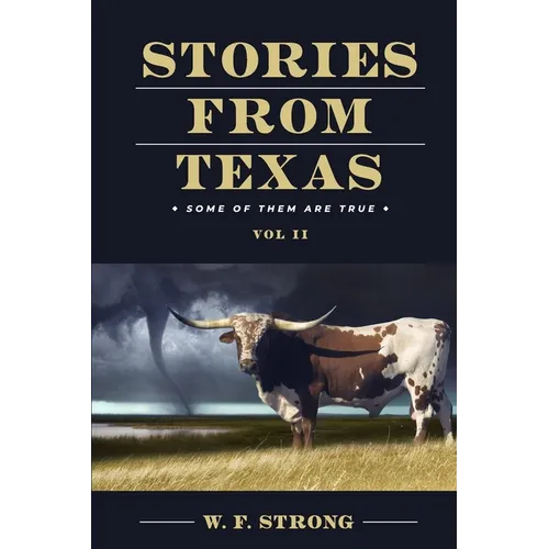 Stories from Texas: Some of Them are True Vol. II