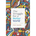 The Struggle for a Better World