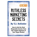 Ruthless Marketing Secrets, Vol. 3