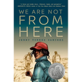 We Are Not from Here