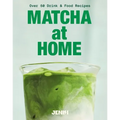 Matcha at Home: Over 50 Drinks and Food Recipes