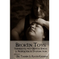 Broken Toys: Submissives with Mental Illness and Neurological Dysfunction