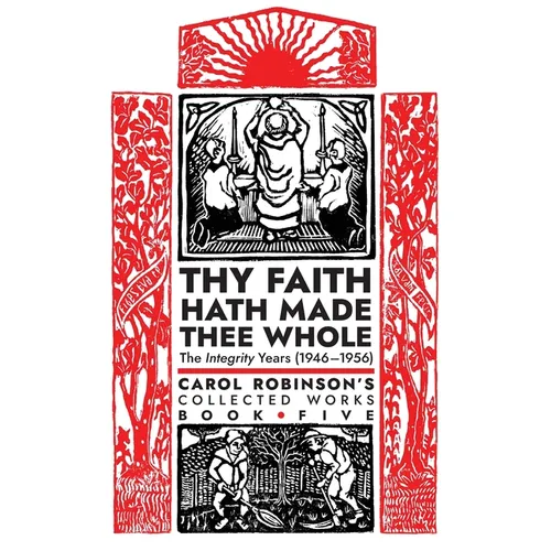 Thy Faith Hath Made Thee Whole: The Integrity Years (1946-1956)
