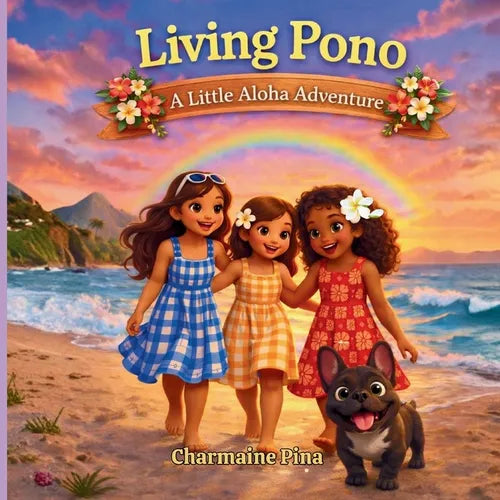 Living Pono: A Little Aloha Adventure