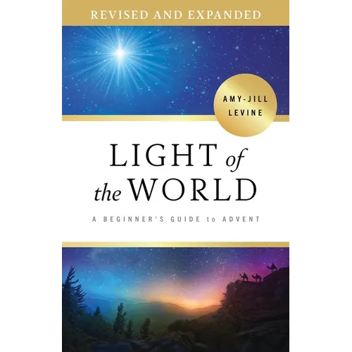 Light of the World: A Beginner's Guide to Advent, Revised and Expanded