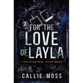 For the Love of Layla: A Dark Psychological Stalker Romance