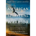 American Spiritual Warrior: The Extraordinary Self-Realization Journey of an Ordinary Guy and Four Keys to Spiritual Enlightenment