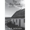 The Big Yank: Memoir of a Boy Growing Up Irish
