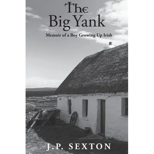 The Big Yank: Memoir of a Boy Growing Up Irish