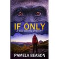 If Only: A Wilderness Suspense Novel