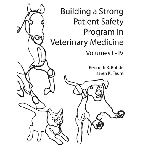 Building a Strong Patient Safety Program in Veterinary Medicine