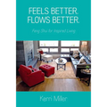 Feels Better. Flows Better. Feng Shui for Inspired Living