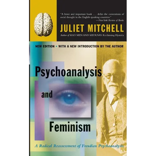Psychoanalysis and Feminism a Radical Reassessment of Freudian Psychoanalysis