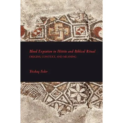 Blood Expiation in Hittite and Biblical Ritual