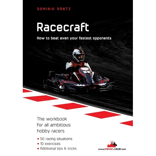 Racecraft: How to beat even your fastest opponents