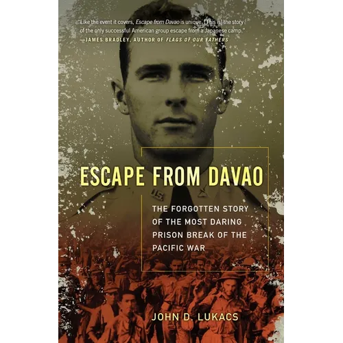 Escape from Davao: The Forgotten Story of the Most Daring Prison Break of the Pacific War