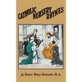 Catholic Nursery Rhymes: A Life of our Blessed Lord in Verse for Young Children