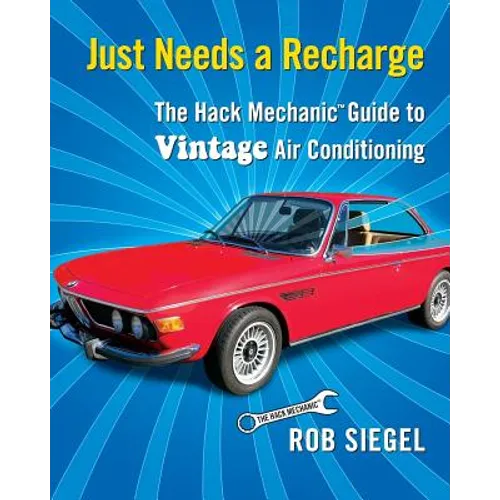 Just Needs a Recharge: The Hack Mechanic Guide to Vintage Air Conditioning