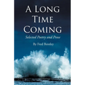 A Long Time Coming: Selected Poetry and Prose