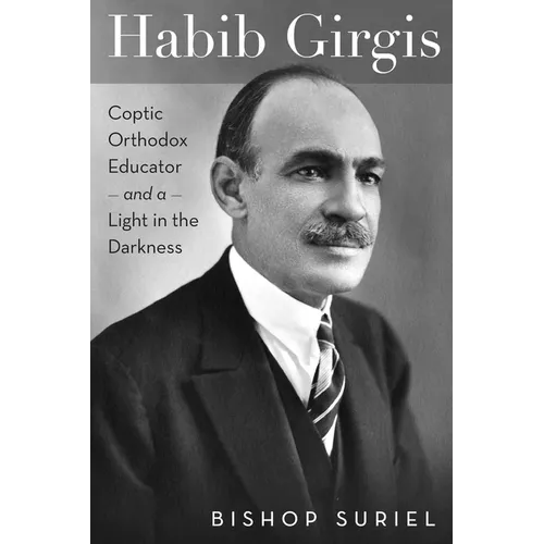 Habib Girgis: Coptic Orthodox Educator and a Light in the Darkness