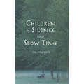 Children of Silence and Slow Time
