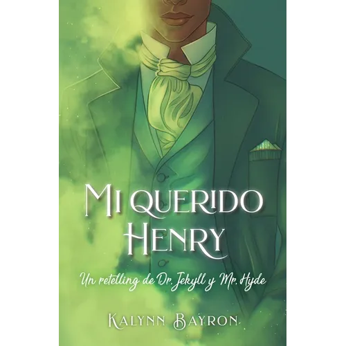 Mi Querido Henry. Un Retelling de Dr. Jekyll Y Mr. Hyde